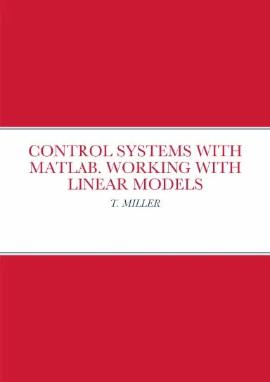CONTROL SYSTEMS WITH MATLAB. WORKING WITH LINEAR MODELS
